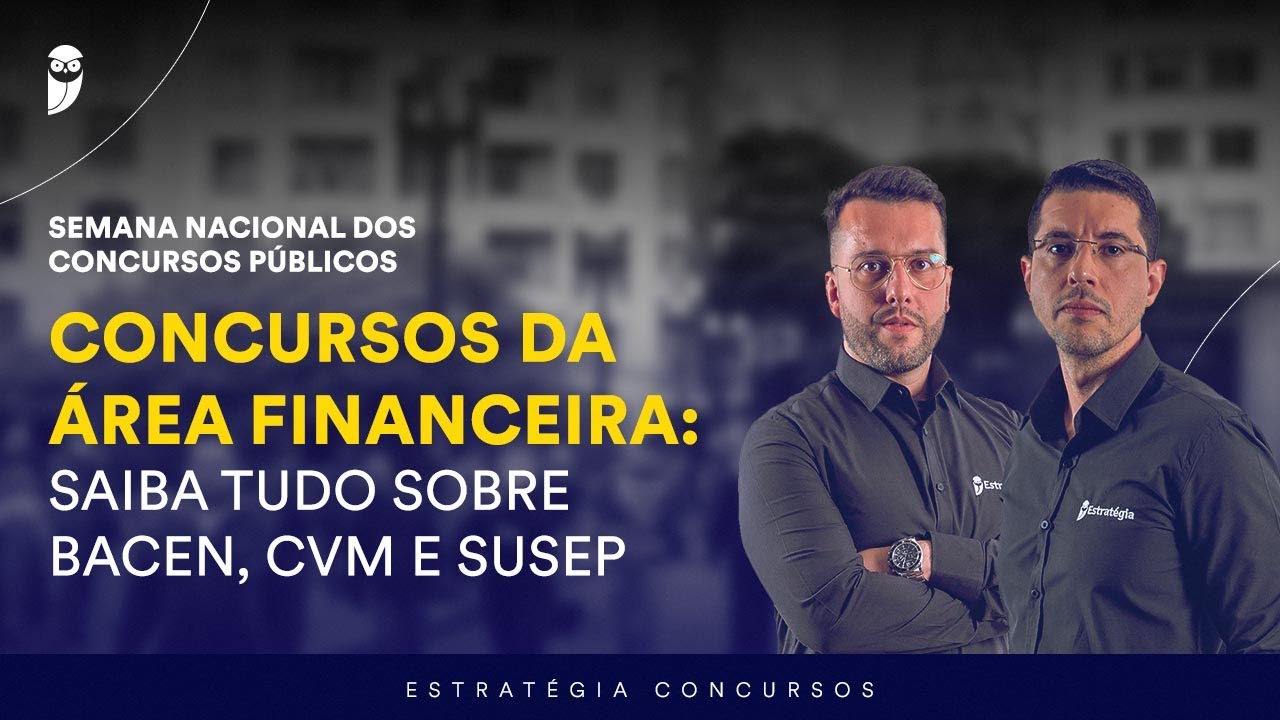 Concursos da Área Financeira: Saiba tudo sobre BACEN, CVM e SUSEP