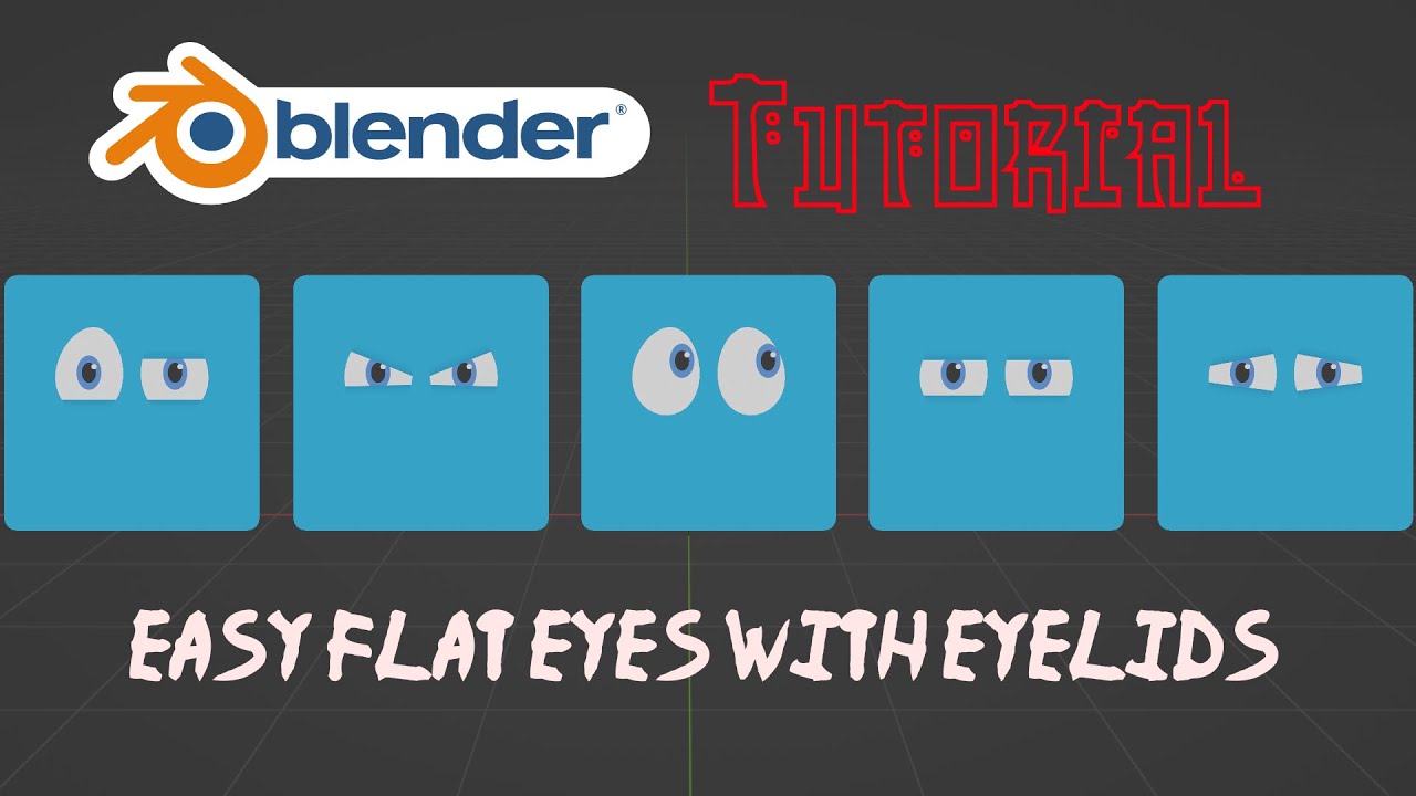 Blender Tutorial - Easy Flat/2D Eyes (part 2) but now with Eyelids!