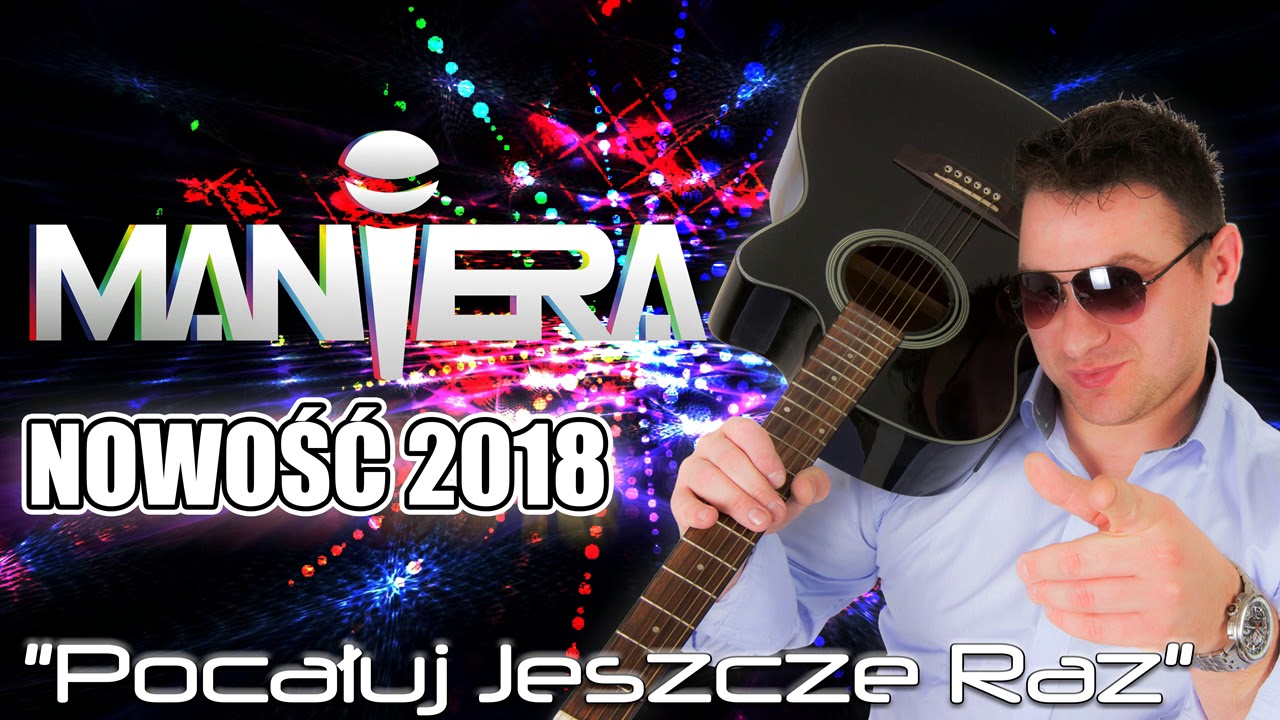 MANIERA-Pocałuj Jeszcze Raz-NOWOŚC 2018