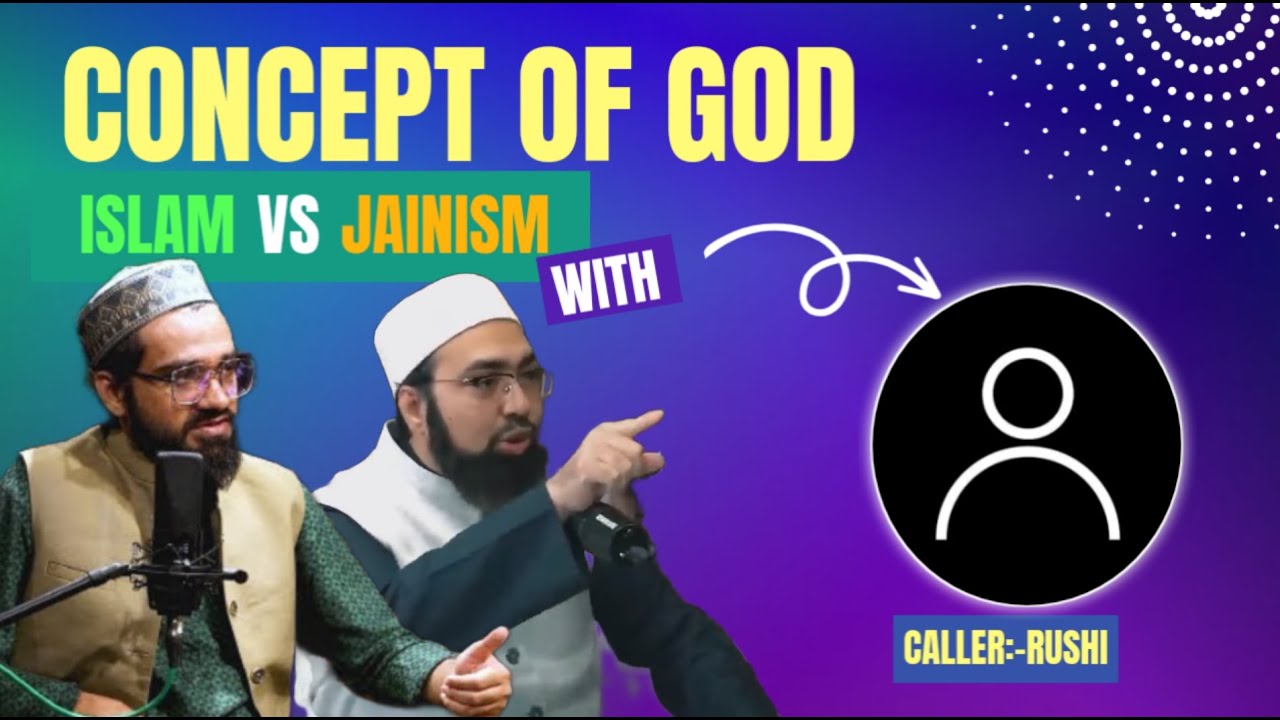 Concept of God Islam vs Jainism | Mufti Abdullah Minhaj  | Mufti Yasir Nadeem al Wajidi