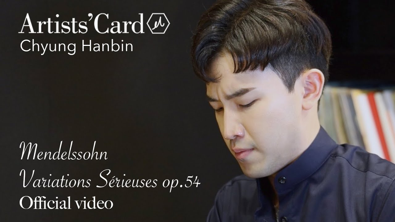 정한빈 (Hanbin Chyung) - Mendelssohn: Variations Sérieuses Op.54 [Official Video]