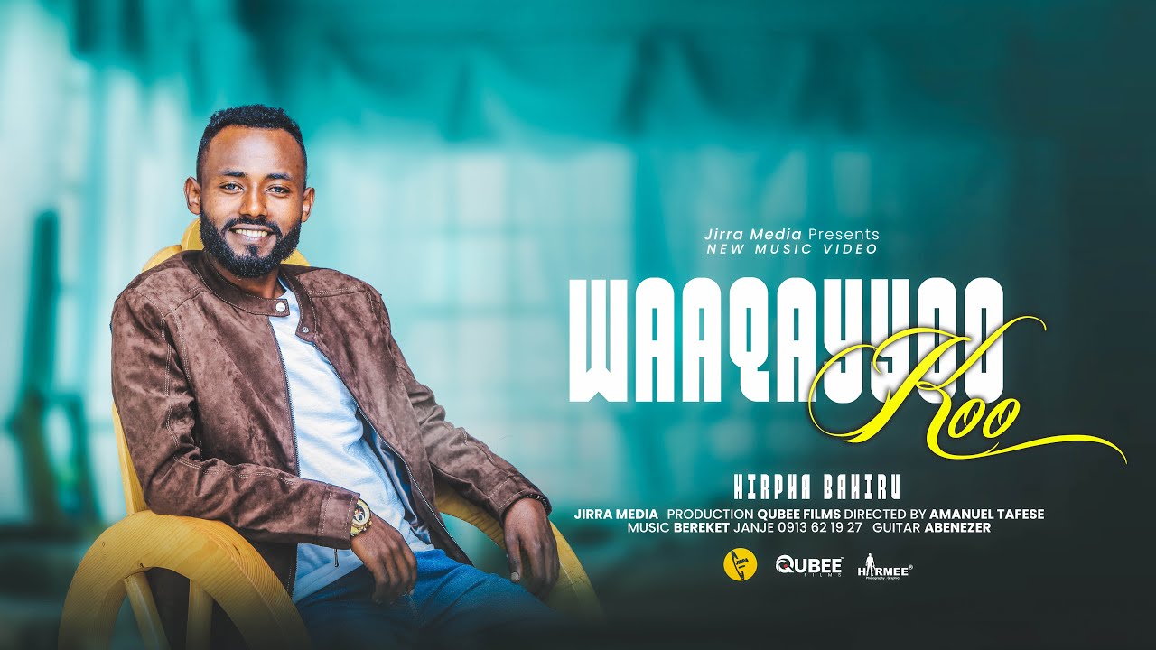 Hirpha Bahiru | WAAQAYYOO KOO | New Official Music Video 2022