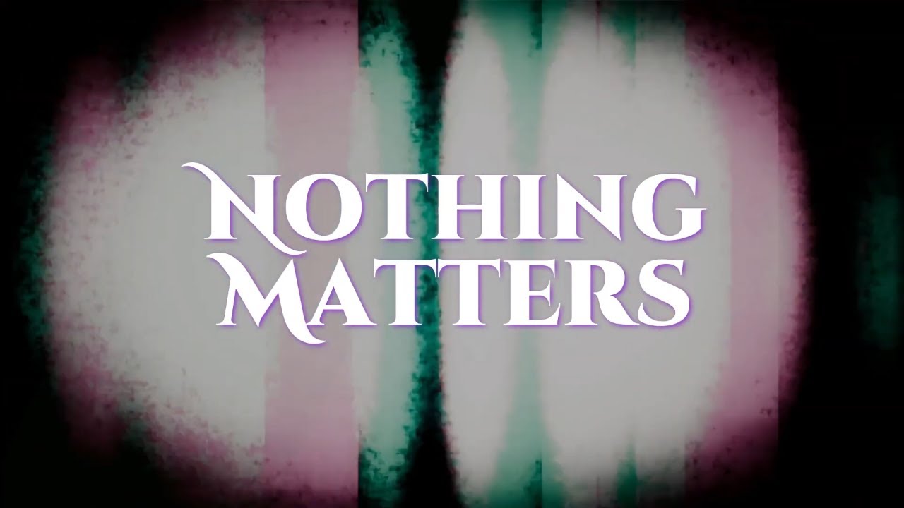 Nothing Matters | seeing Truth through the duality | a Visual Poem