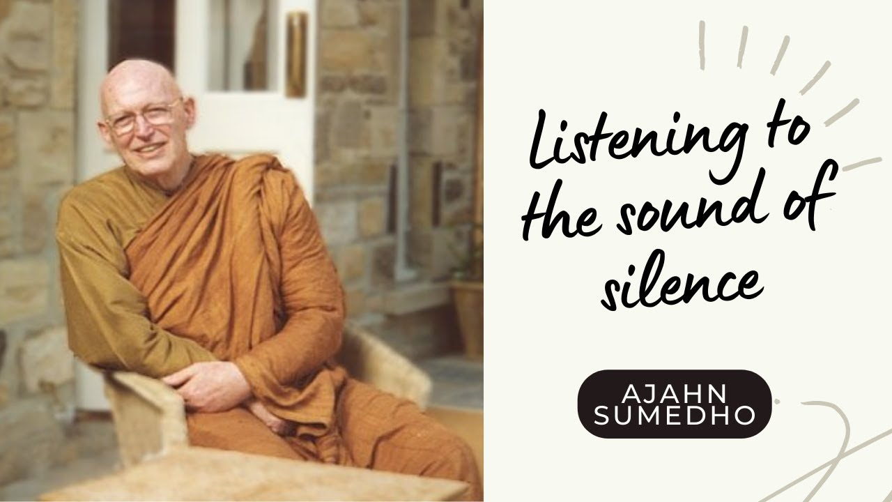 Ajahn Sumedho / 108 Talks / 49/108 - Listening to the sound of silence