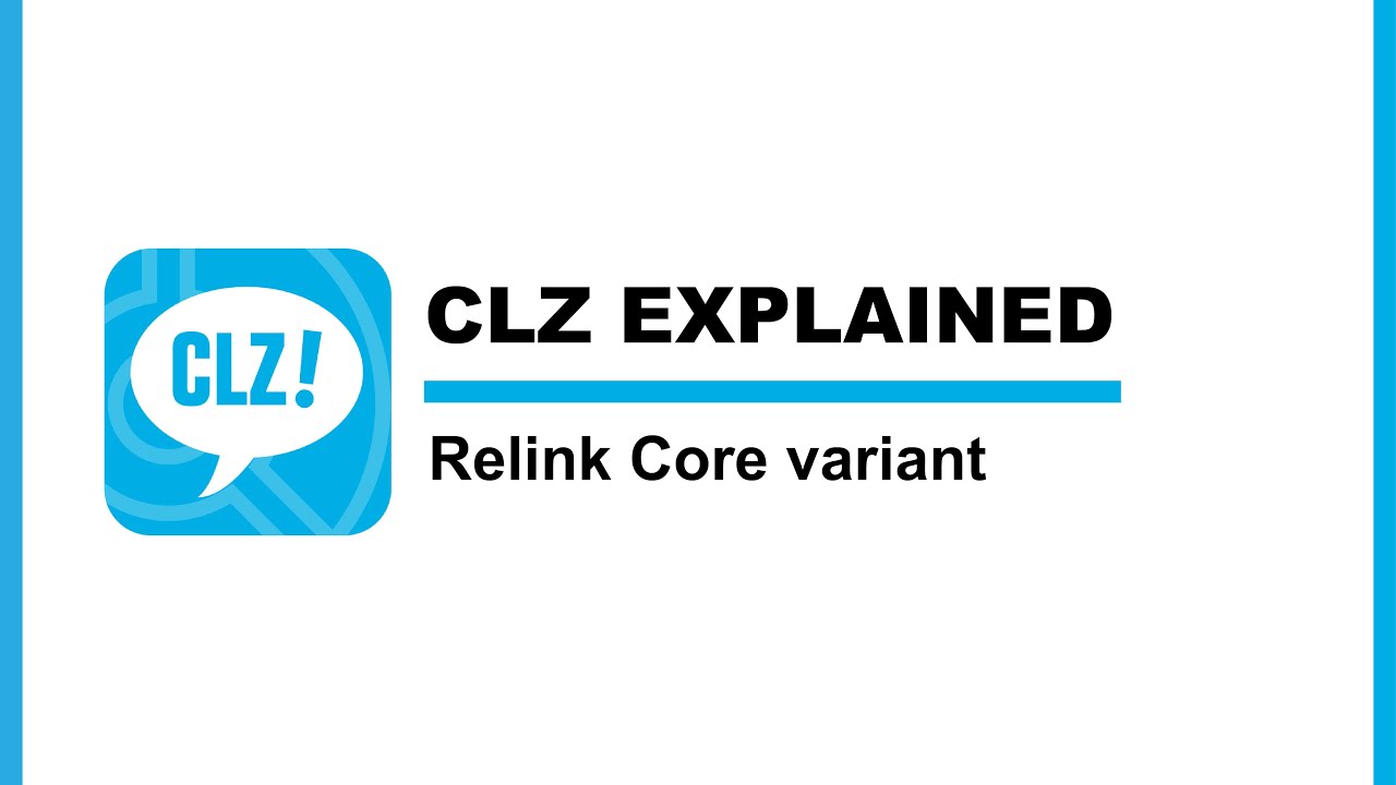 CLZ Explained: Relink Core variant