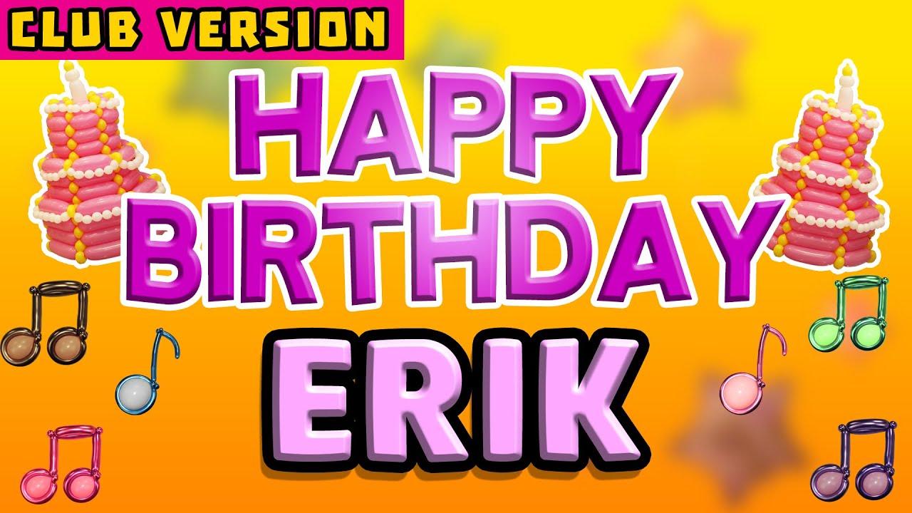 Happy Birthday ERIK | POP Version 2 | The Perfect Birthday Song for ERIK