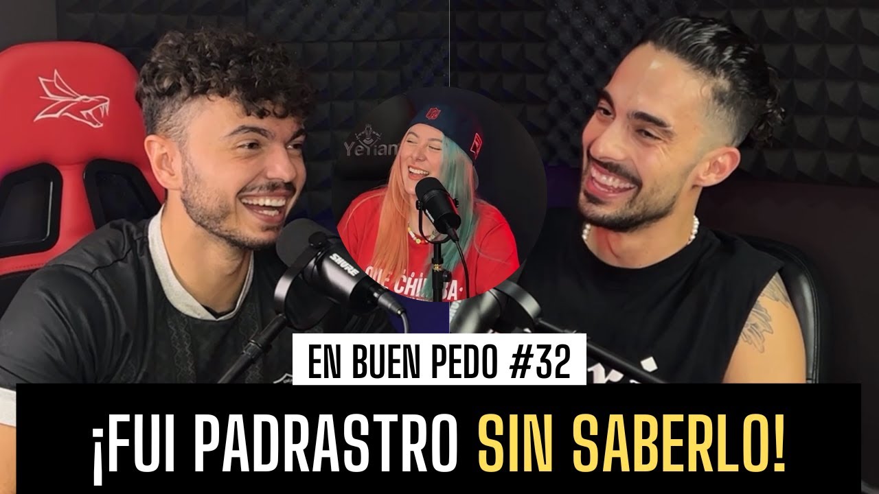 FUI PADRASTRO SIN SABERLO / EnBuenPedo #32 / FT: @BerthOh