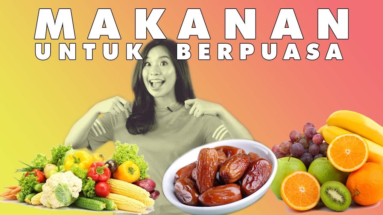 Inilah Makanan Sehat Yang Baik Dikonsumsi Saat Sahur Dan Berbuka Agar Berat Badan Tetap Terjaga !