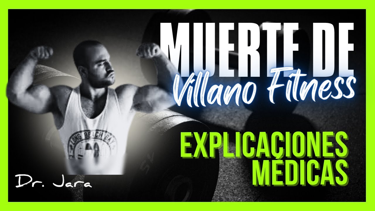 Muerte de Villano Fitness. Explicaciones médicas.