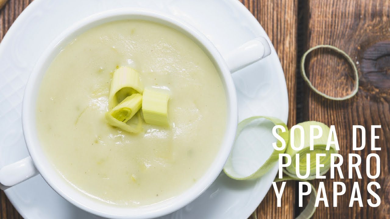 Sopa de Puerro y Papas| Cook For Your LIFE