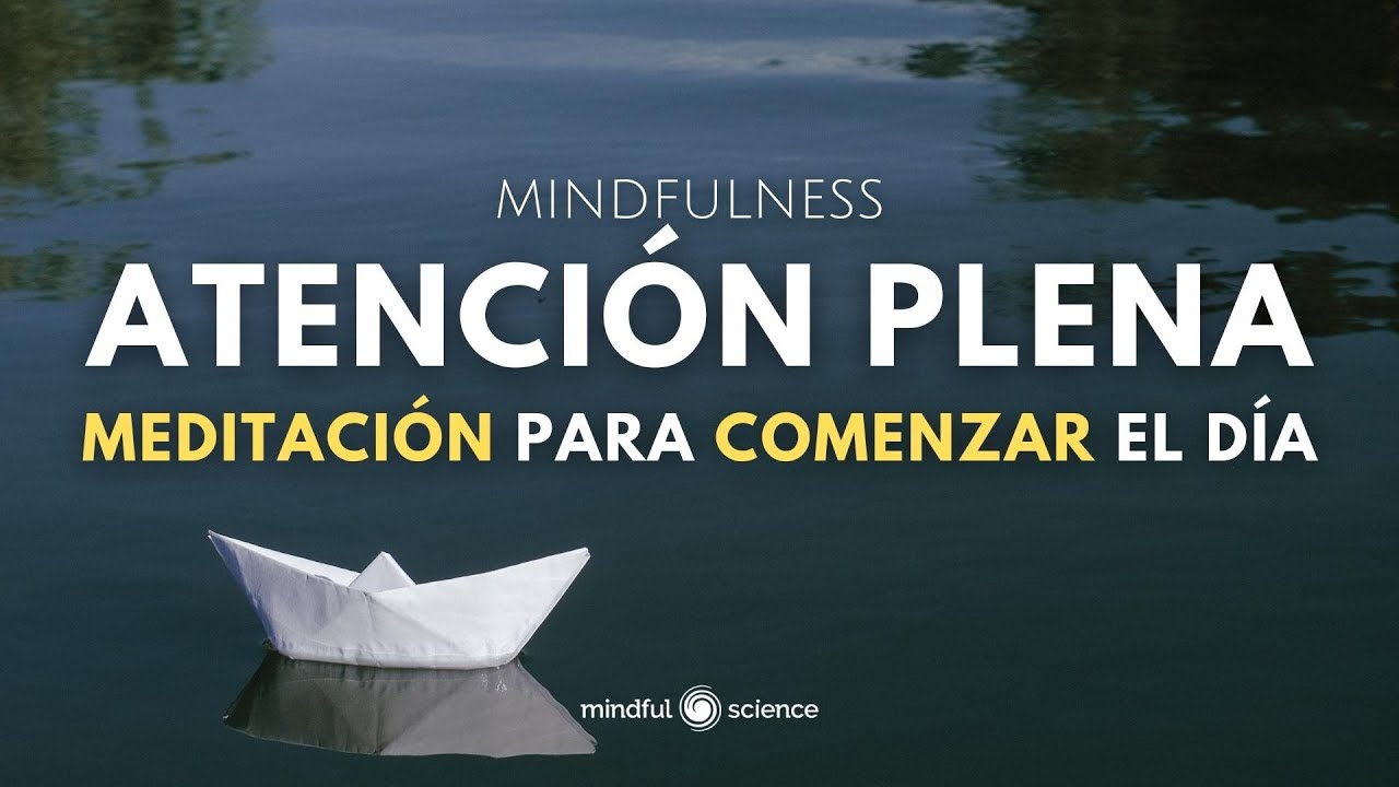 ATENCIÓN PLENA ~MEDITACIÓN para COMENZAR EL DÍA~Motivación para la mañana~Mindfulness