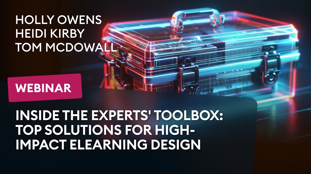 Inside the Experts' Toolbox: Top Solutions for High-Impact eLearning Design
