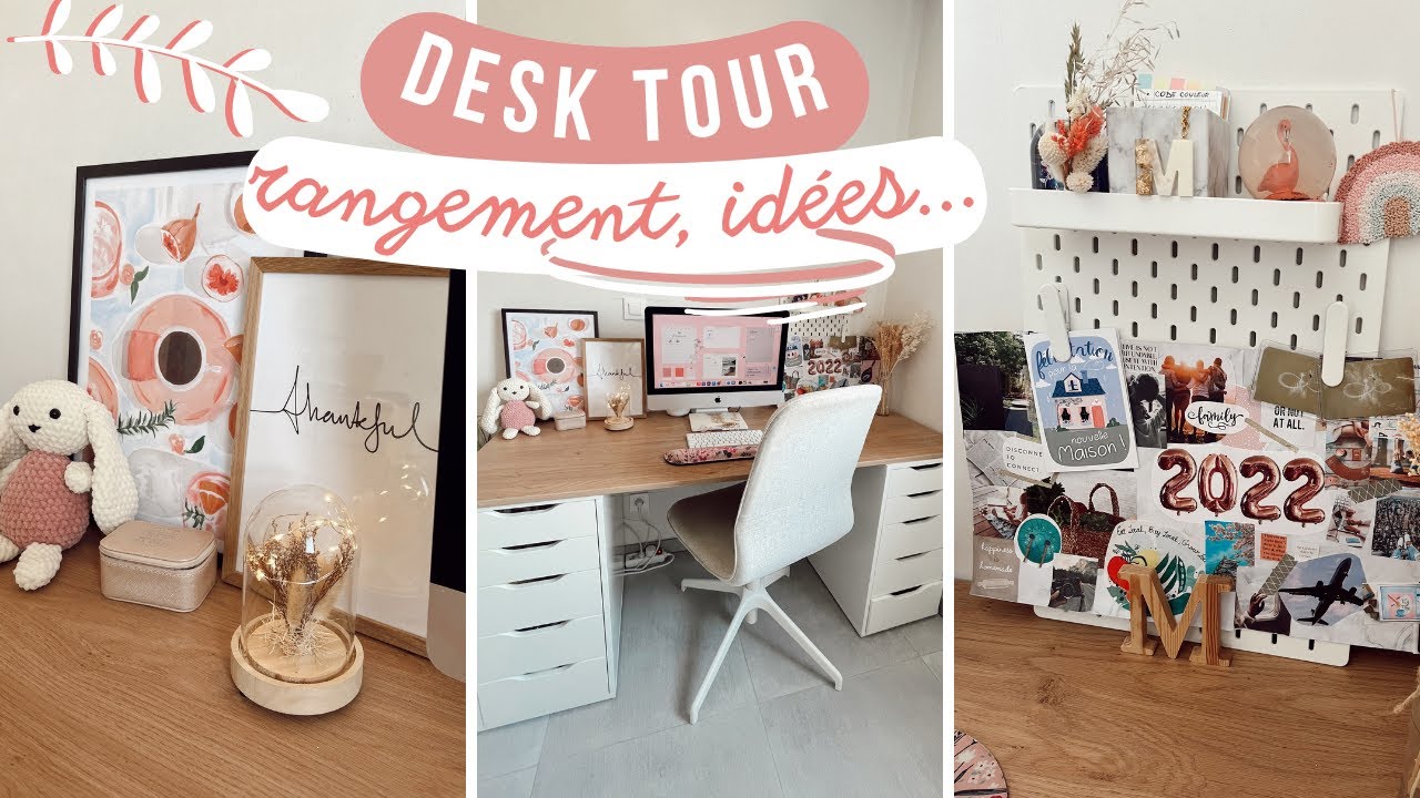 DESK TOUR 🖥 RANGEMENT & ID&Eacute;ES D'AM&Eacute;NAGEMENT 🌸
