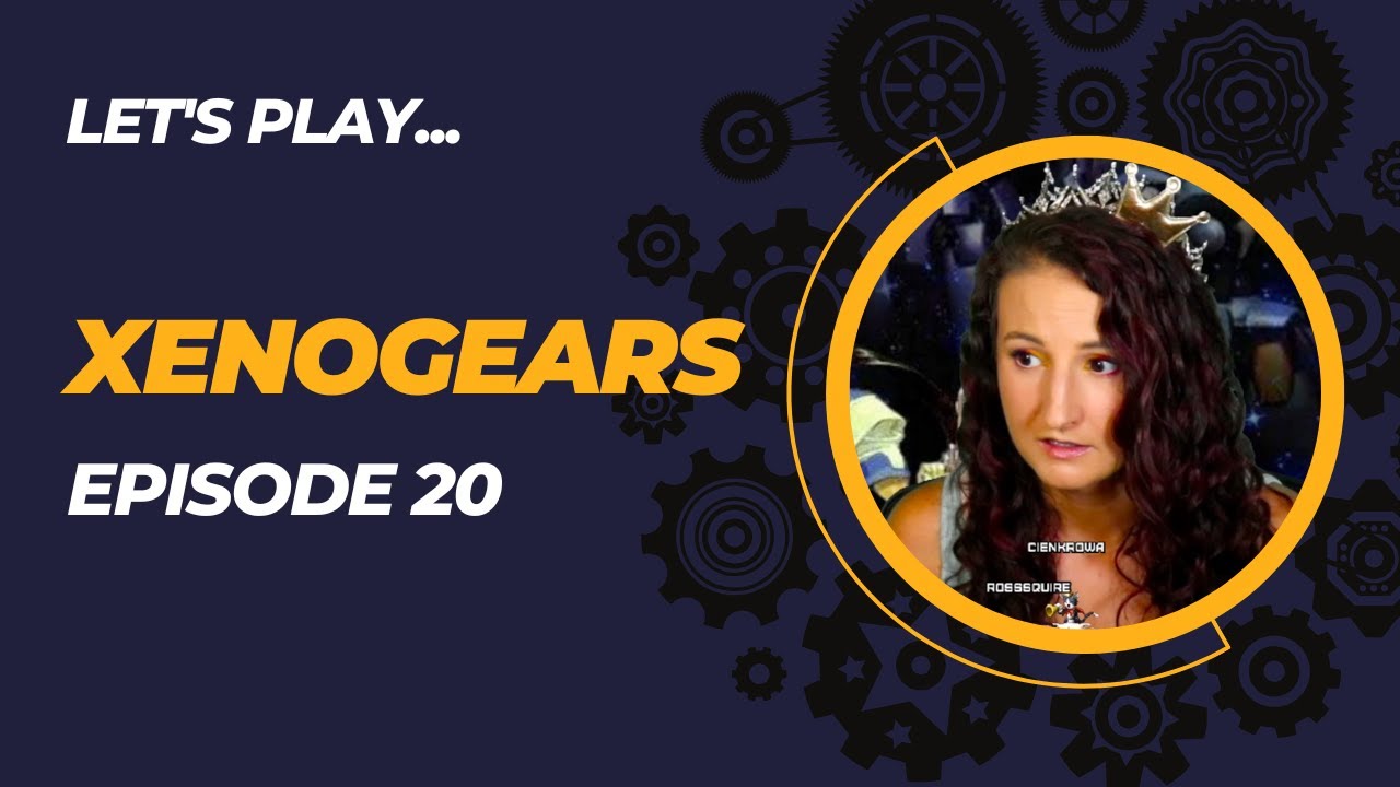 Let's Play... Xenogears: Episode 20 | First Playthrough