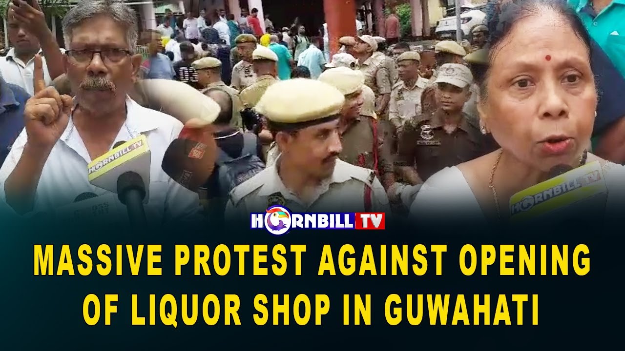 MASSIVE PROTEST AGAINST OPENING OF LIQUOR SHOP IN GUWAHATI