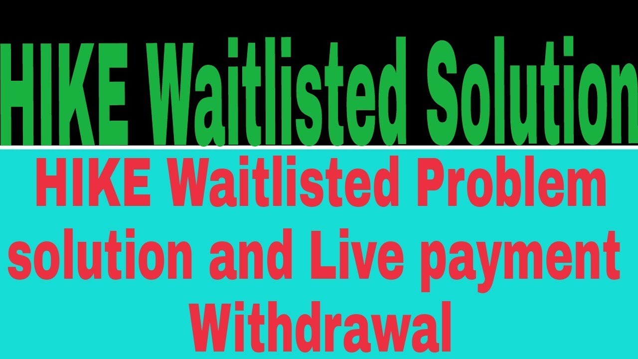 Hike Waitlisted problem solution||HIKE Live Payment withdrawal ||Hike वेटलिस्टेड प्रॉब्लम का सलूशन