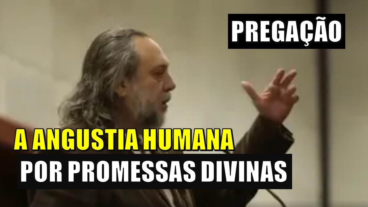 A ANGUSTIA HUMANA POR PROMESSAS DIVINAS - PREGAÇÃO PASTOR CAIO FABIO