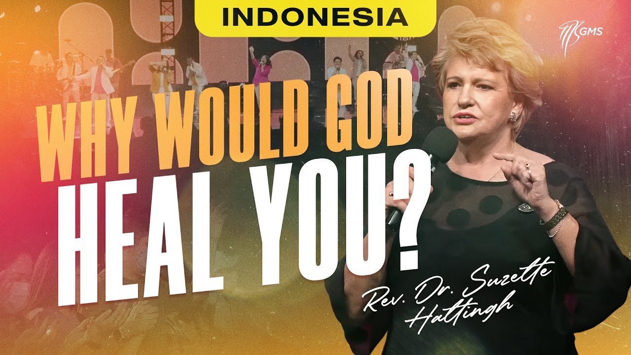 Indonesia | Why Would God Heal You? - Rev. Dr. Suzette Hattingh (Official GMS Church)