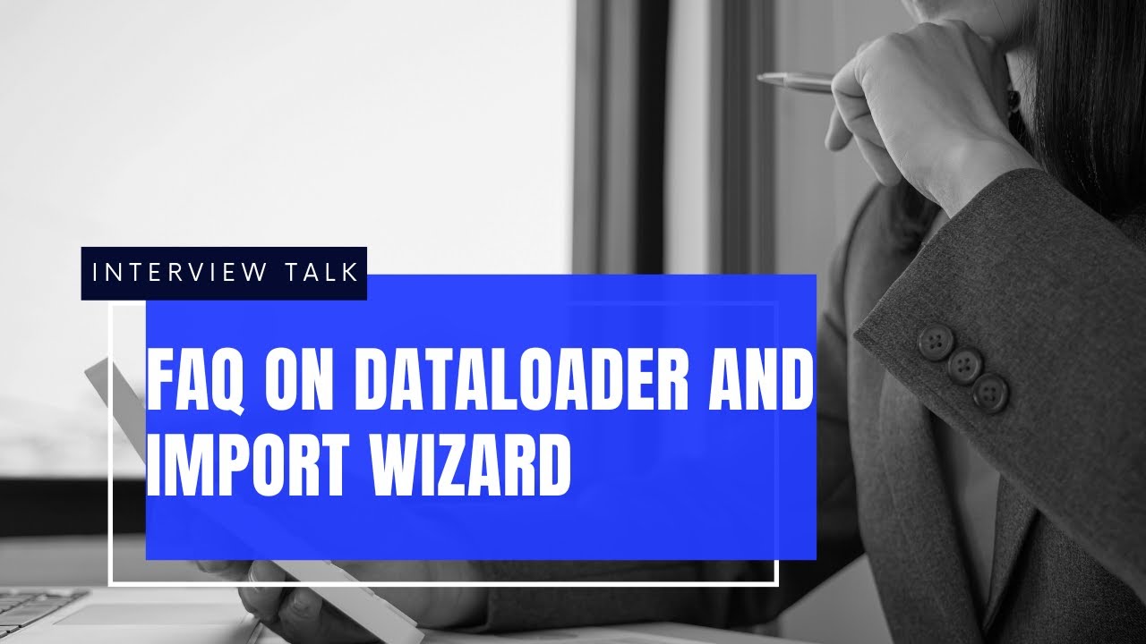 Interview Questions on Dataloader and Import Wizard in Salesforce || Salesforce Developer #interview