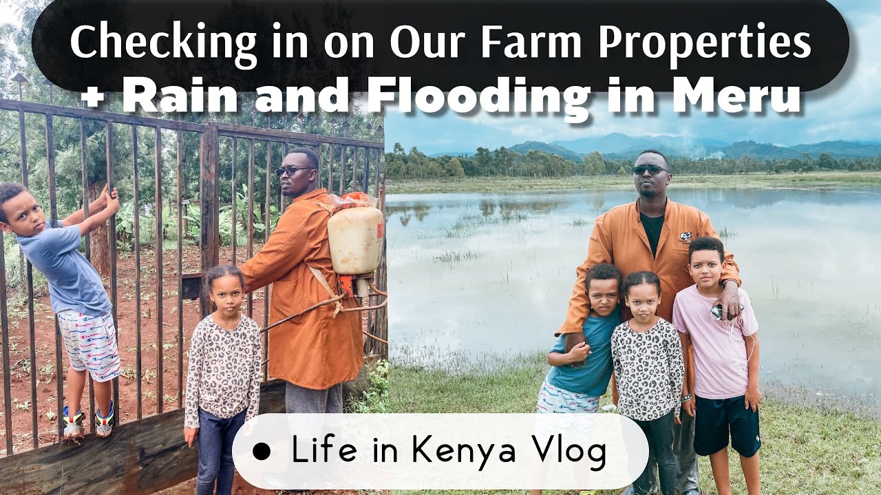 Checking In on Our Limiri Farms Properties || Crazy Floods!! || Village Life || Vlog