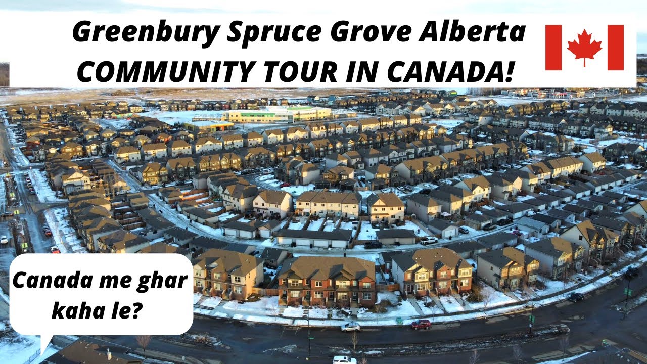 Canada Me Ghar Kaha Le?| Greenbury Spruce Grove Alberta Canada Community Tour| Homes in Canada