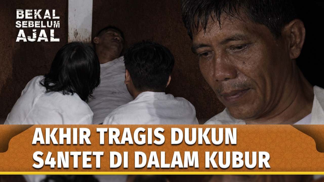 Dahsyatnya Siksaan Dukun S4ntet Di Alam Kubur | Bekal Sebelum Ajal Eps 9 Full