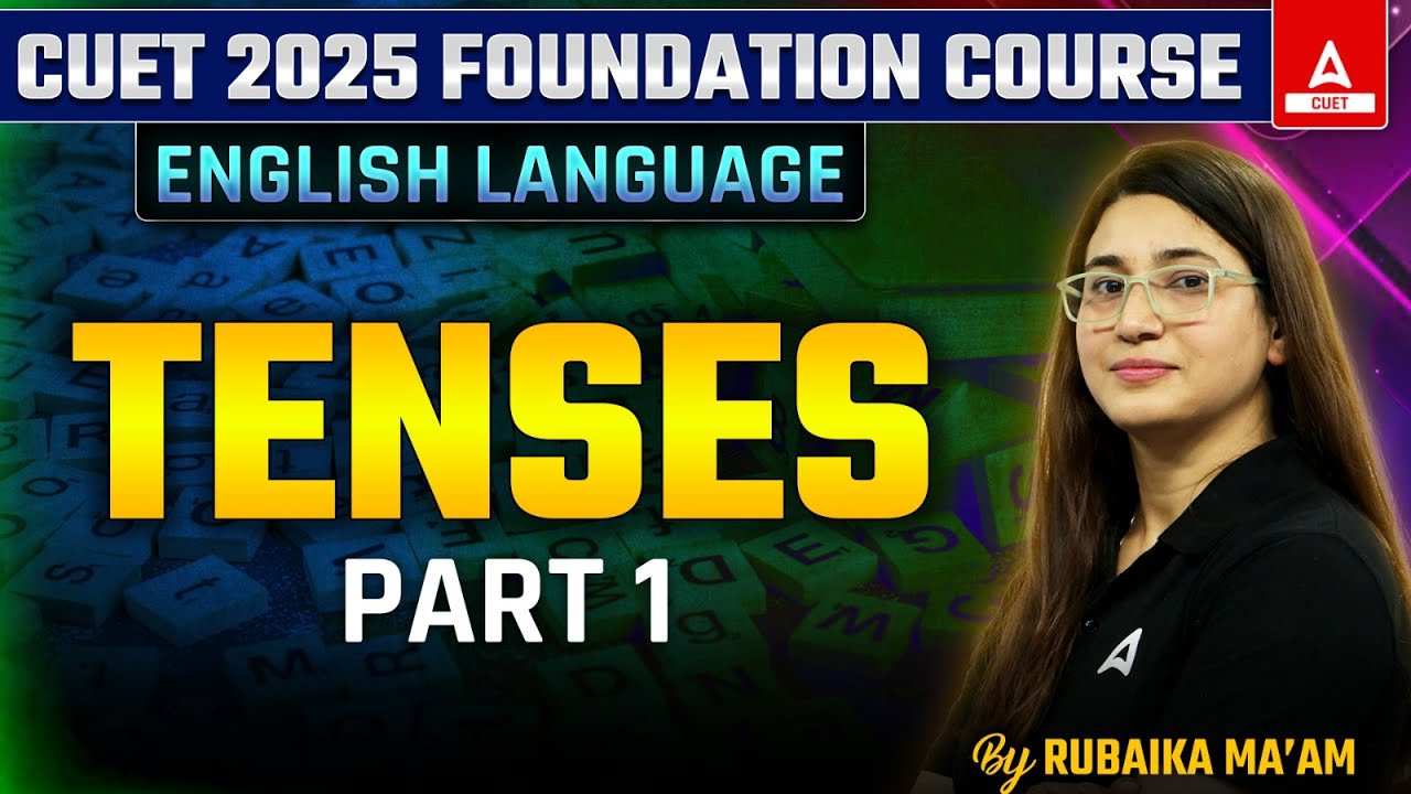 TENSES for CUET 2025 English | Pat 1 | By Rubaika Ma'am