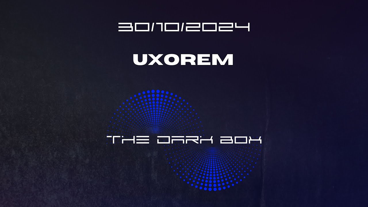 UXOREM - THE DARK BOX 044 -