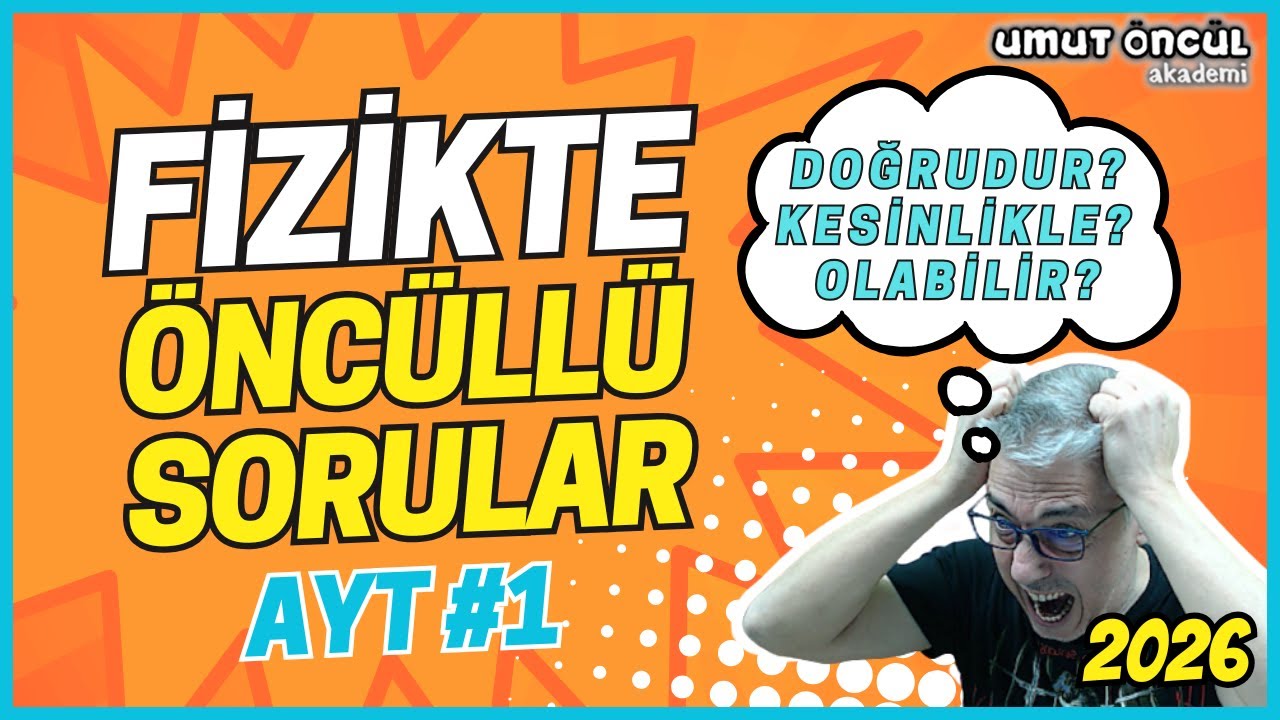 Newtonun Hareket Yasaları | Öncüllü Sorular | AYT Fizik | B1