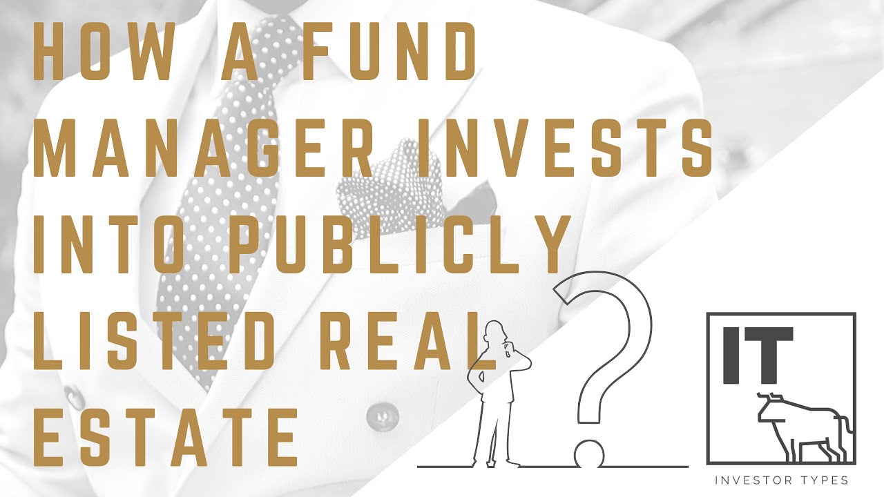 Listed Property &ndash; How a fund manager invests into Publicly Listed Real Estate