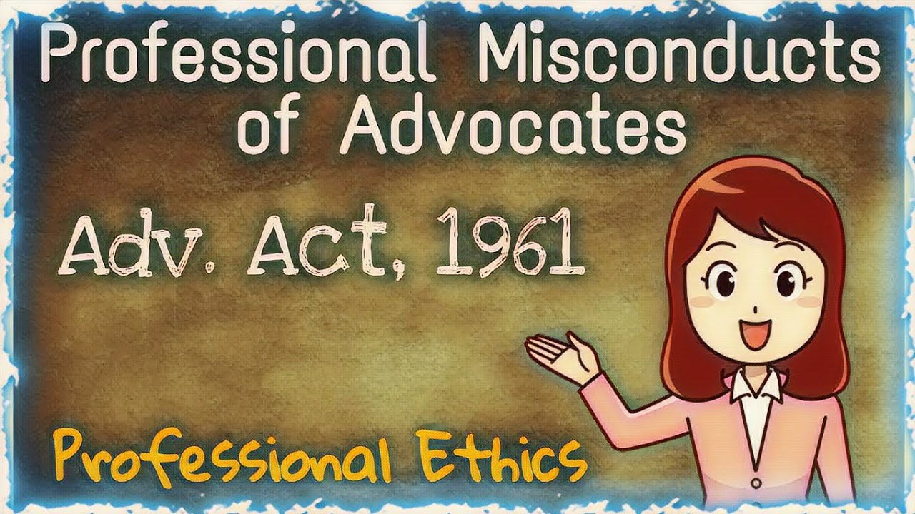 Professional Misconduct of Advocates - Advocates Act, 1961