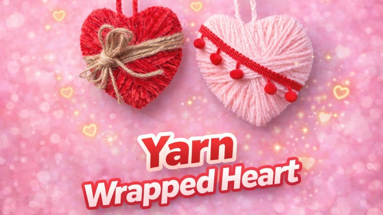 Yarn Wrapped Heart DIY ❤️ | Easy Valentine Craft at Home |