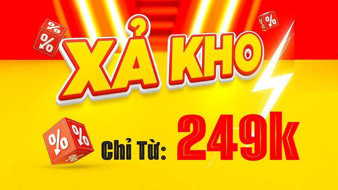 Đừng Bỏ Lỡ SALE CUỐI NĂM - GIẢM GIÁ SỐC Chỉ Từ 249k!
