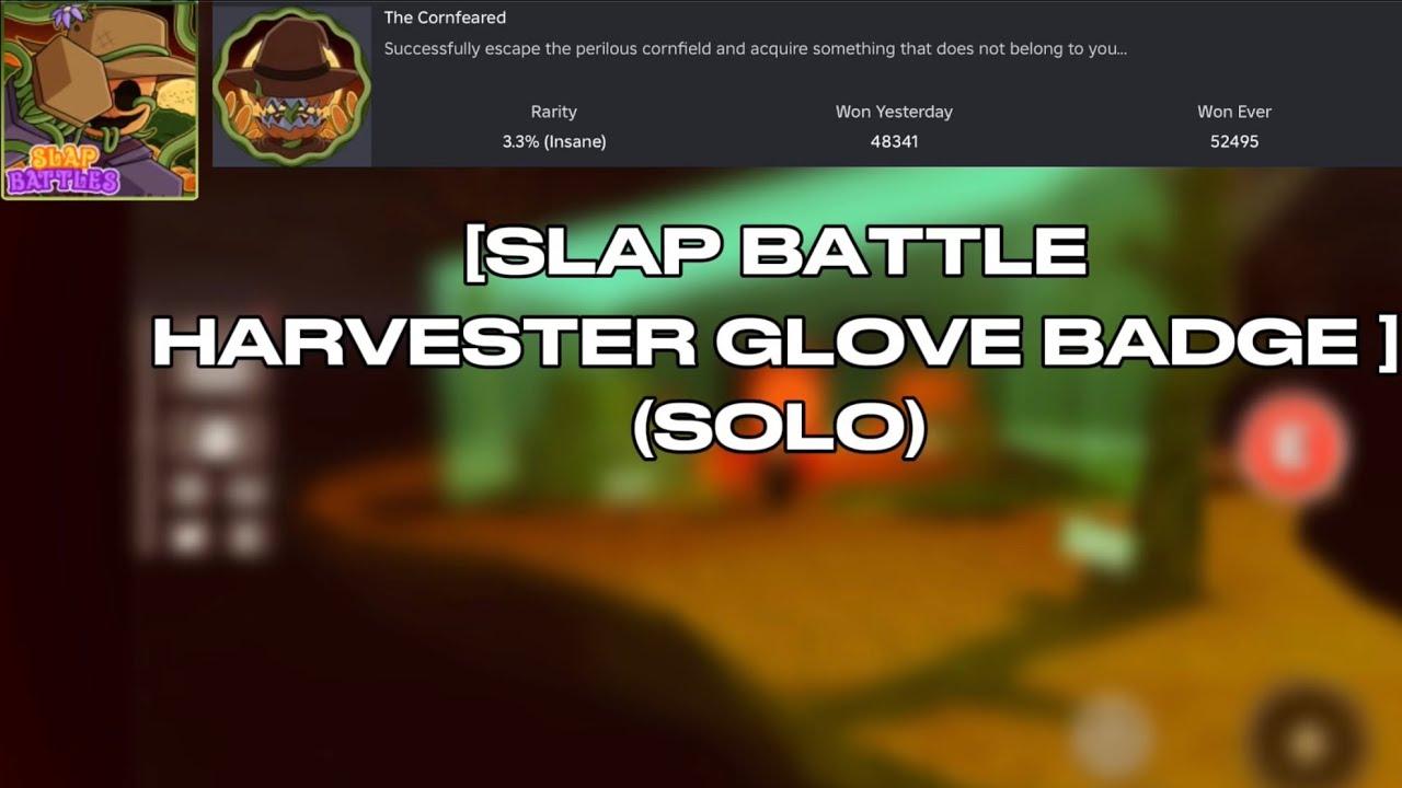 roblox slap battle  [HARVESTER GLOVE BADGE] (solo) How to deal with monsters is in the comments.