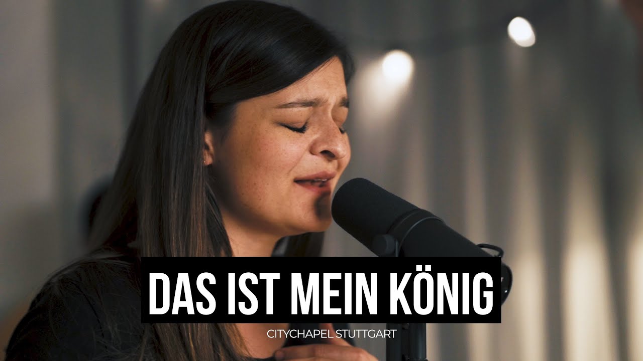 Das ist mein König | City Chapel