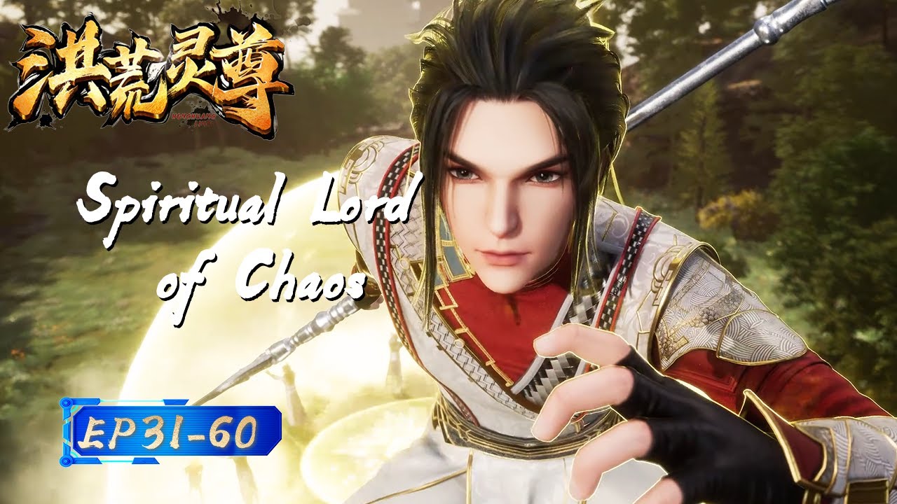 【Eng Sub】The Spirit Lord’s Quest to Control Chaos! 🌪️🤯|EP31-60|Spiritual Lord of Chaos