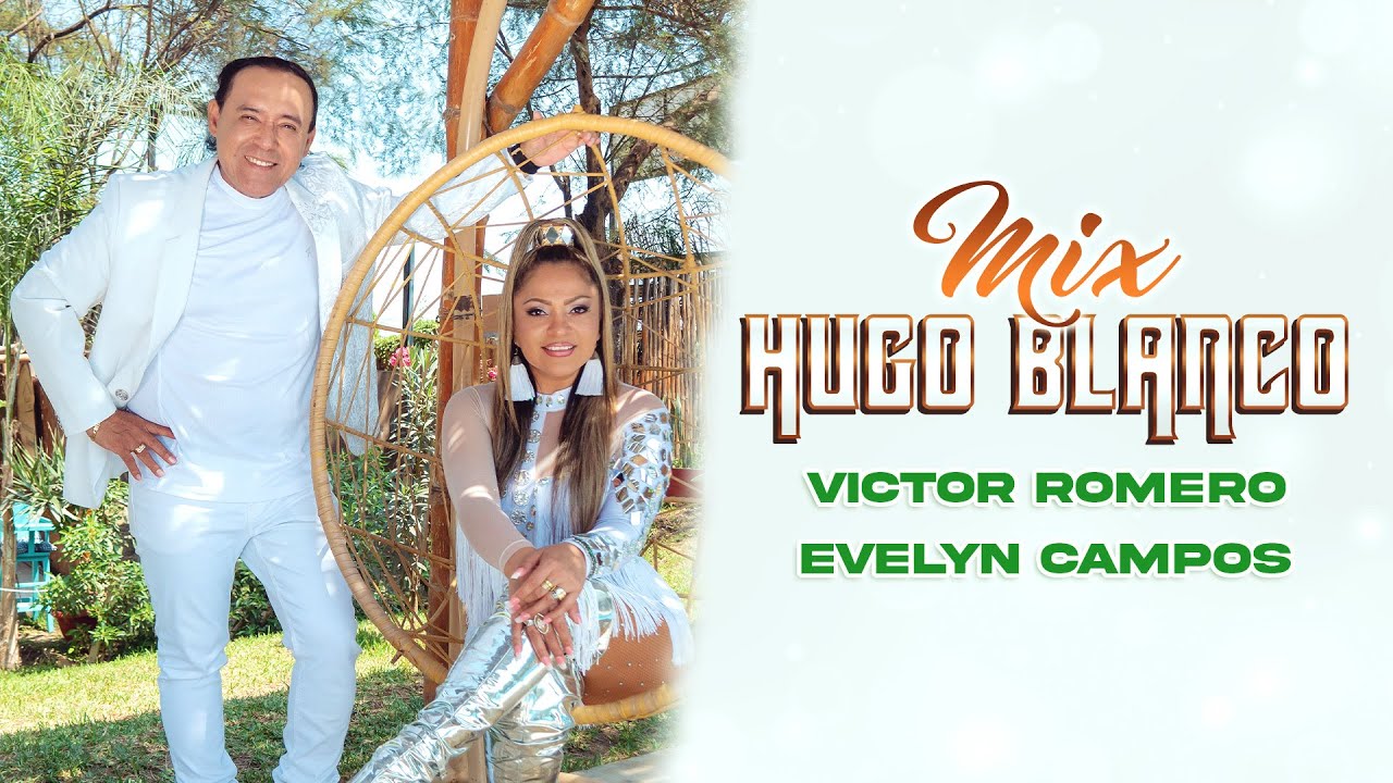 Mix Hugo Blanco, Víctor Romero feat Evelyn Campos