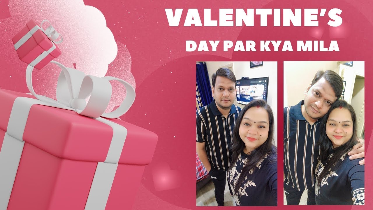 VALENTINE'S DAY PAR KYA GIFT MILA 🎁/AISE MANAYA VALENTINE'S DAY 💕