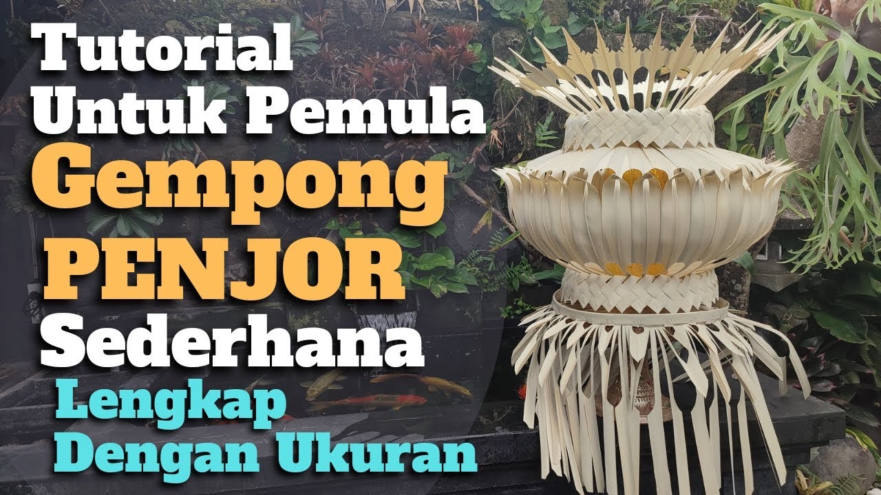 TUTORIAL MEMBUAT GEMPONG PENJOR SEDERHANA UNTUK PEMULA. LENGKAP DENGAN UKURAN