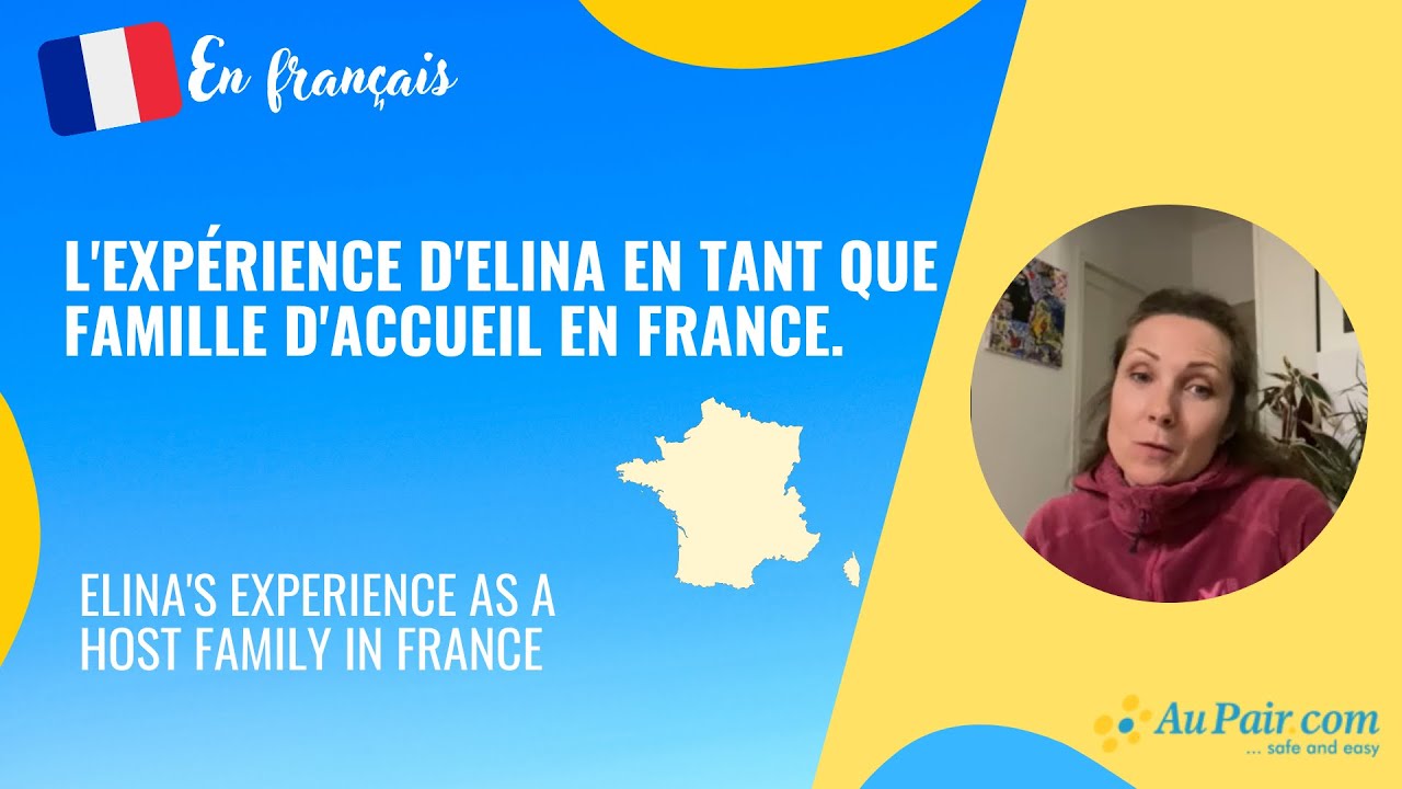 Expérience d'une Famille d'Accueil française avec une fille Au Pair en dehors de l'Union Européenne