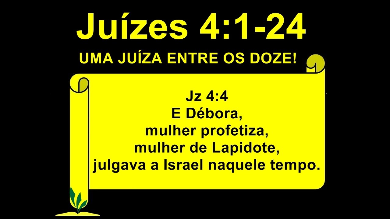 Juízes 4:1-24 – UMA JUÍZA ENTRE OS DOZE!