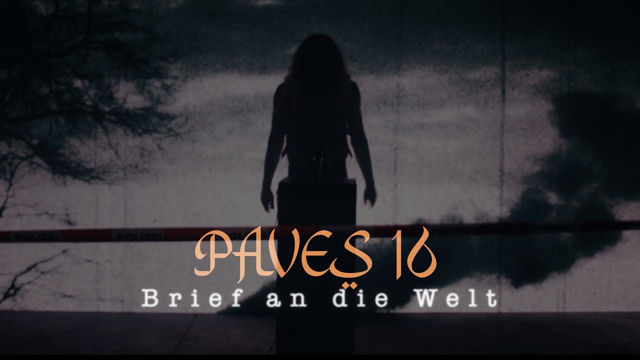 Paves 16 - Brief an die Welt (Official Video)