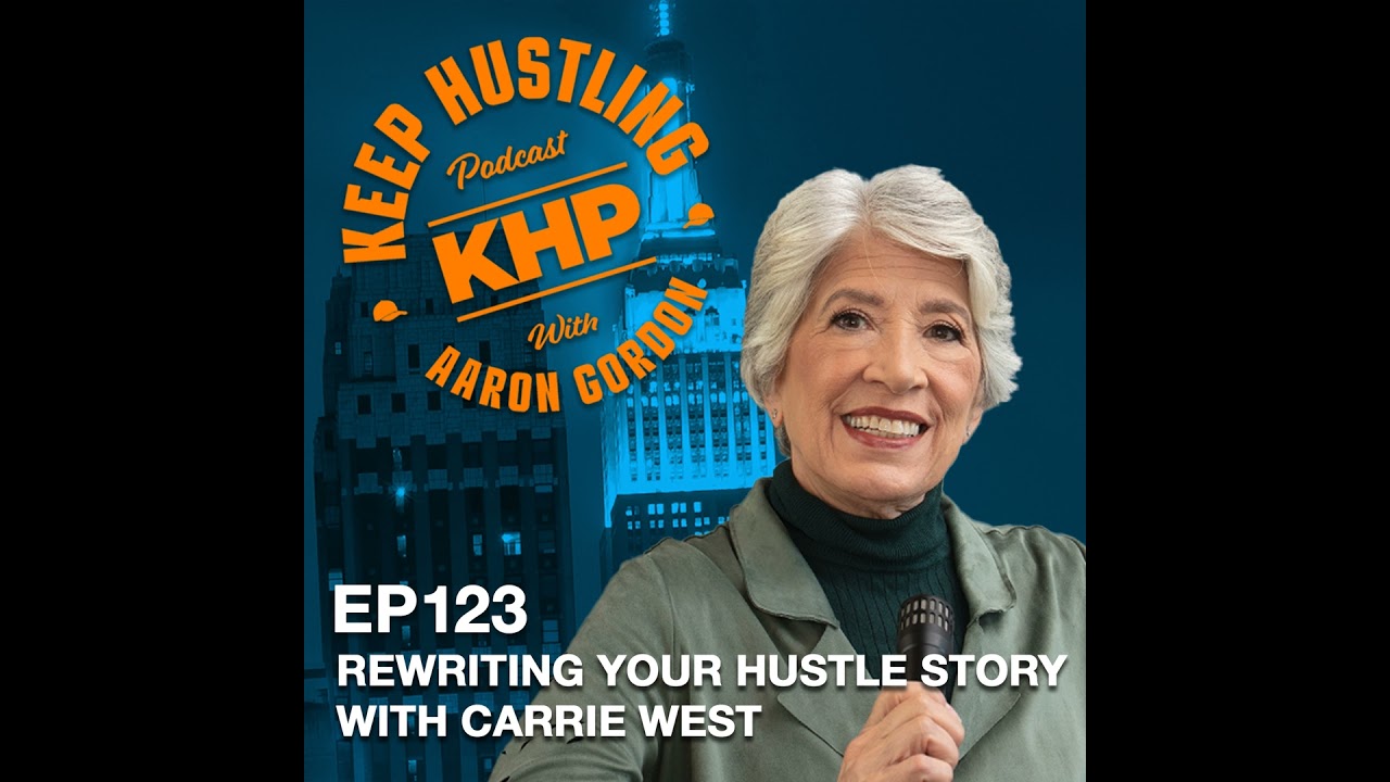Rewriting Your Hustle Story with Carrie West