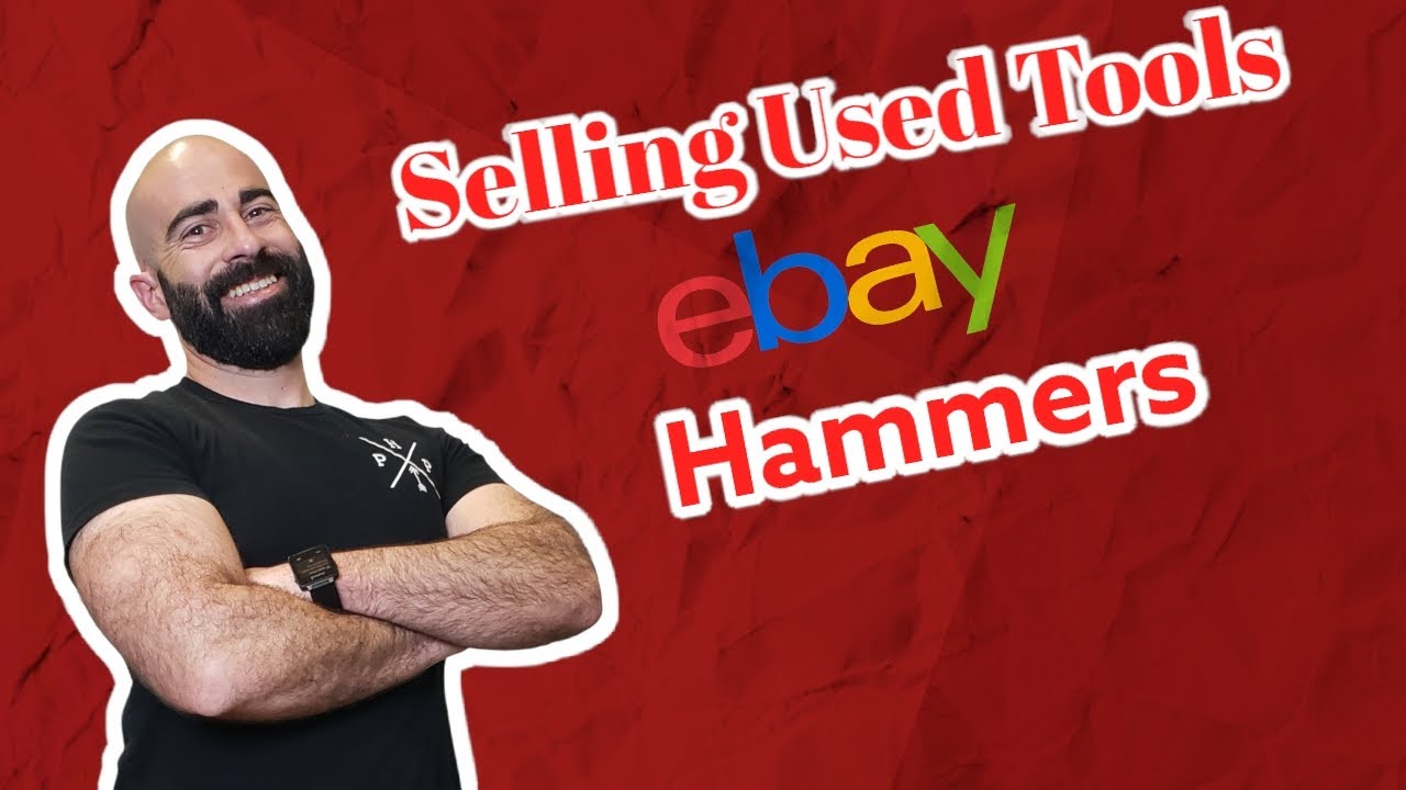 Beginners Guide to Selling Hand Tools on eBay: Hammers