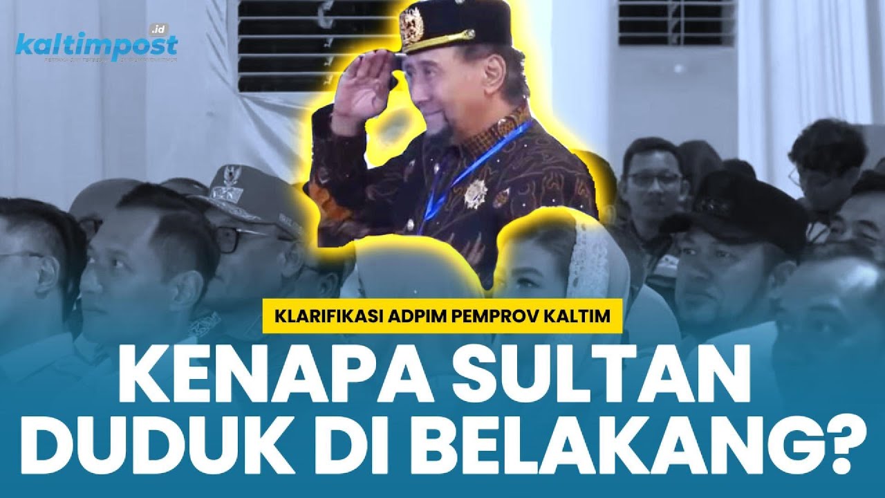 Soal Tempat Duduk Sultan di Belakang Pejabat, Adpim Pemprov Kaltim Minta Maaf: Ranah Protokol Istana