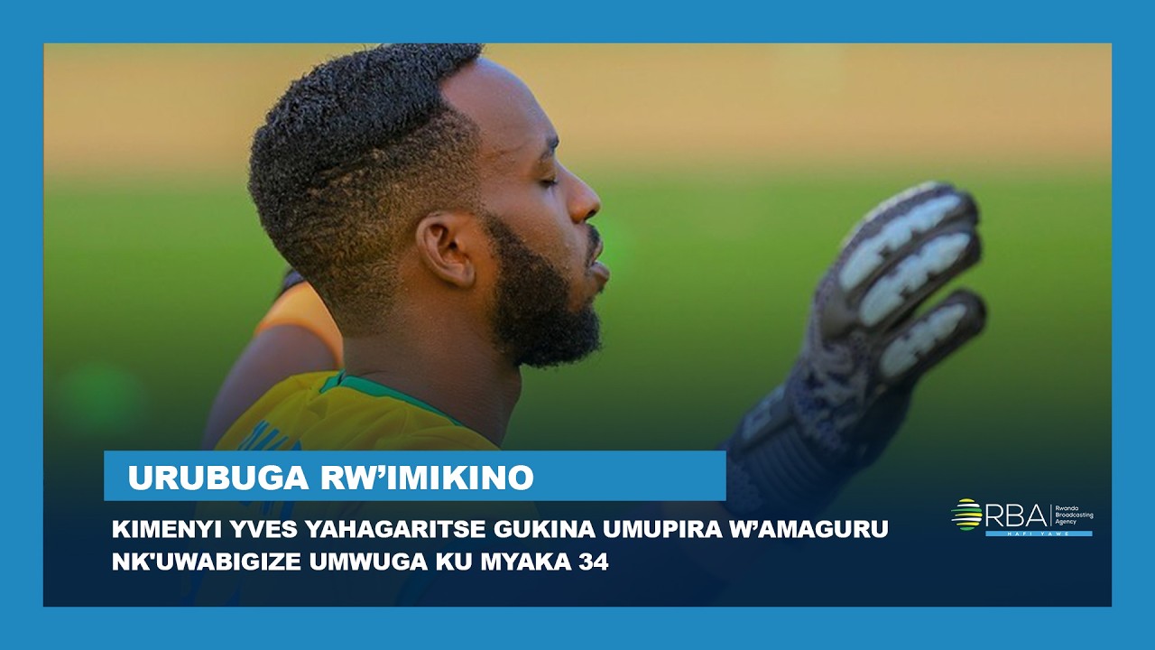 Kimenyi Yves yahagaritse gukina umupira w’amaguru nk'uwabigize umwuga ku myaka 34 |#UrubugarwImikino