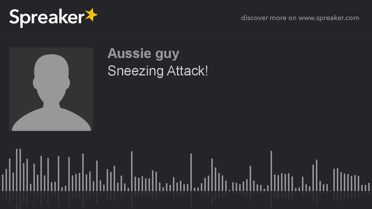 Sneezing Attack! (made with Spreaker)