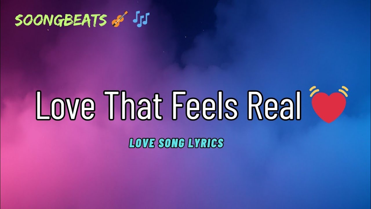 Love that feels Real ❤️ (Lyrics) New Best Love Romantic English Songs 2026