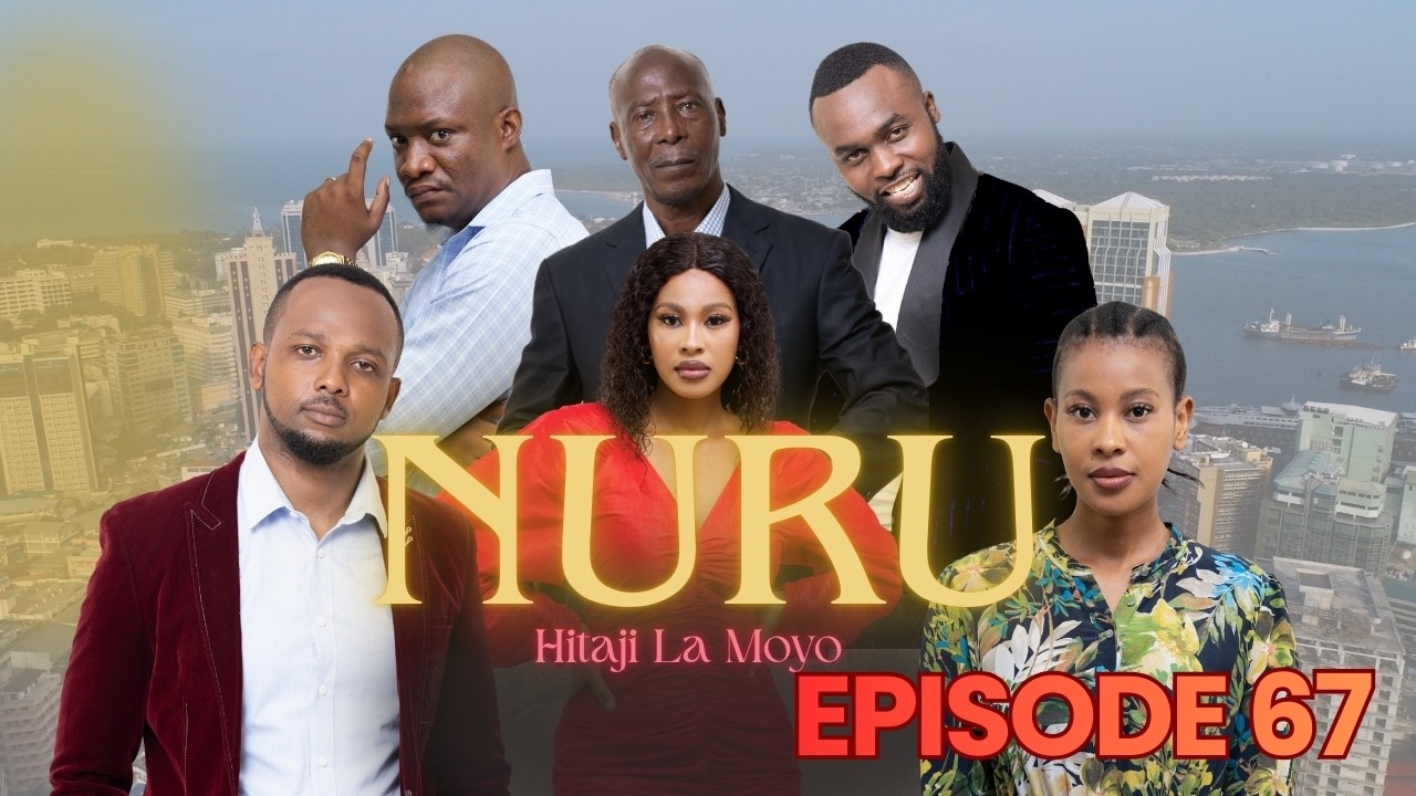 NURU Ep 67 - Swahili Drama Series (Full Episode) East African TV Series