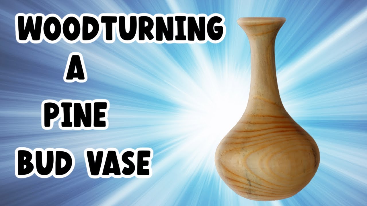 Woodturning a bud vase from pine, Matt's Woodshop